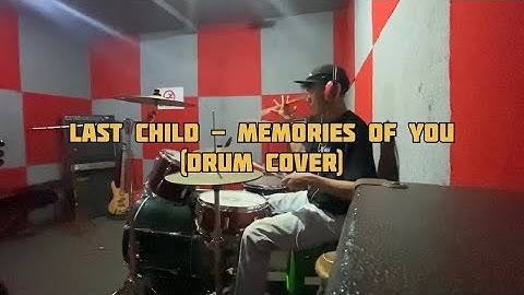 Last Child - Memories Of You ( Drum Cover @arizhrd )