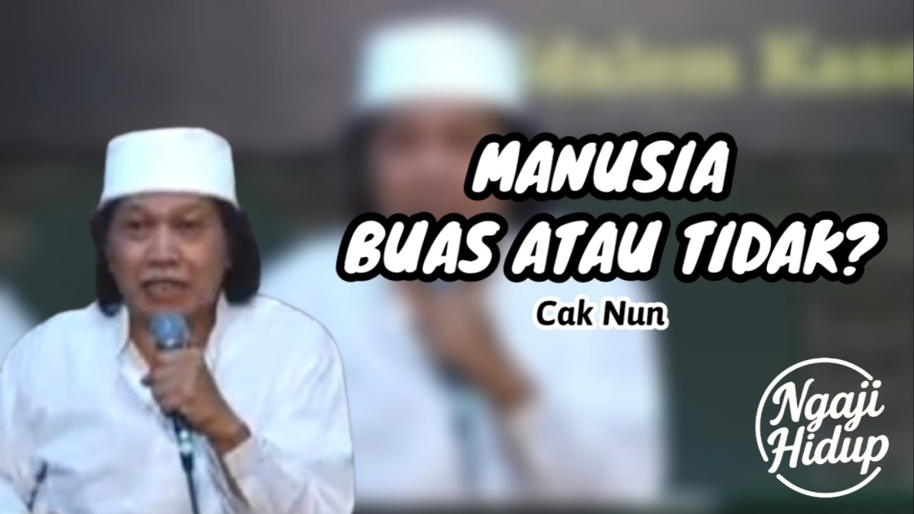 Manusia Buas atau Tidak❓Cak Nun