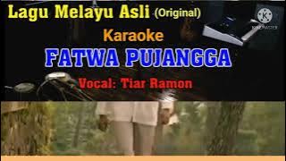 Lagu Melayu Asli(original)Tiar Ramon Karaoke fatwa pujangga