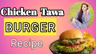 Chcken Tawa Burger | Burger Recipe | Nimras Kitchen | New Recipe