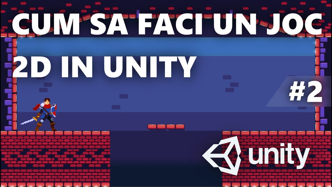 CUM SA FACI UN JOC 2D IN UNITY | #2 | MISCAREA JUCATORULUI