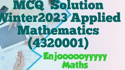Applied Mathematics(4320001) MCQ Solution Winter 2023.