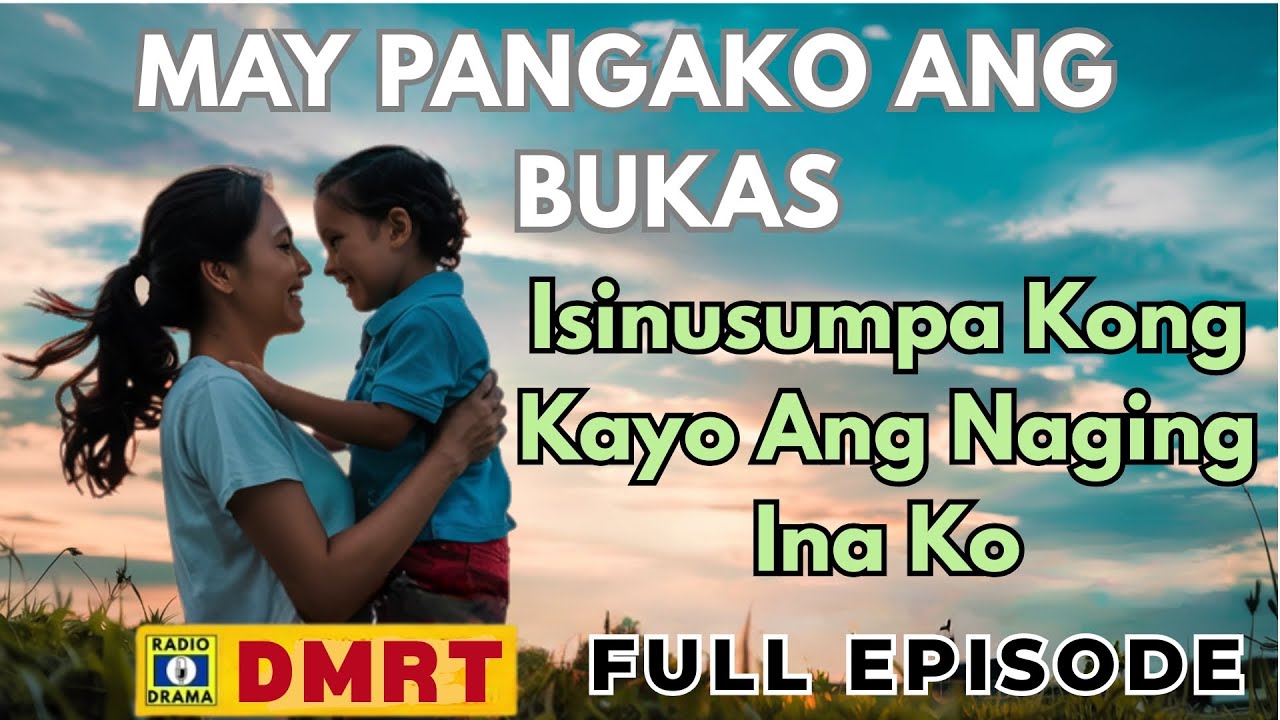 MAY PANGAKO ANG BUKAS Drama Full Episode | Isinusumpa Kong Kayo Ang Naging Ina Ko