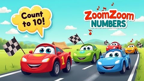 Zoom Zoom Numbers! 🚗 Count to 10 with Fast Cars | Fun Counting Song for Kids