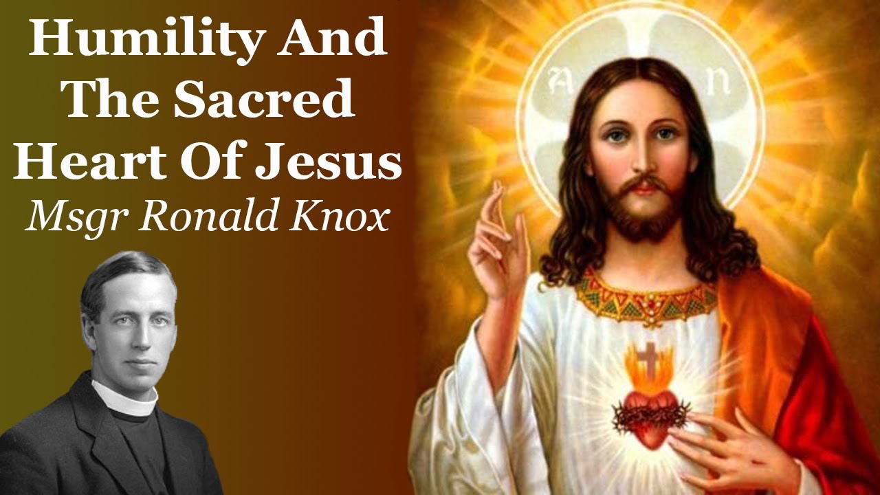 Humility And The Sacred Heart Of Jesus | Msgr Ronald Knox - YouTube