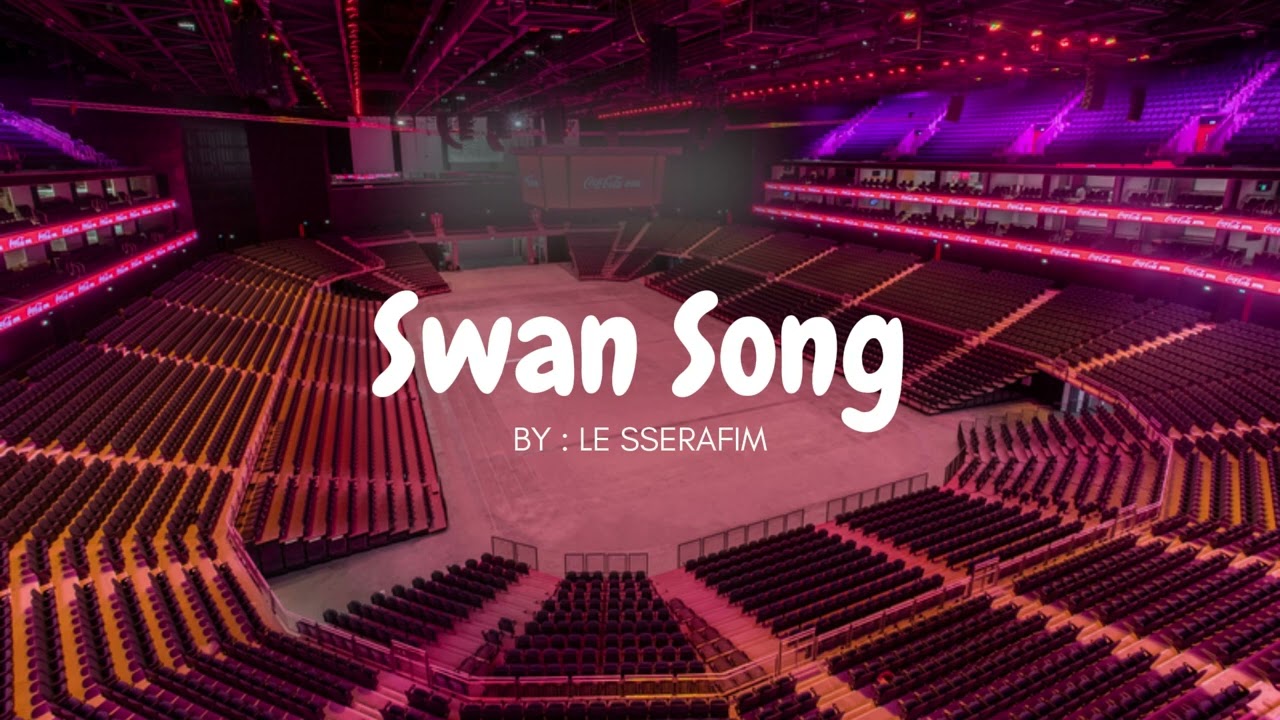 LE SSERAFIM - SWAN SONG but you're in an empty arena 🎧🎶