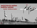 Mazloom ka matam  nadeem sarwar  slowed and reverb  8d surround audio