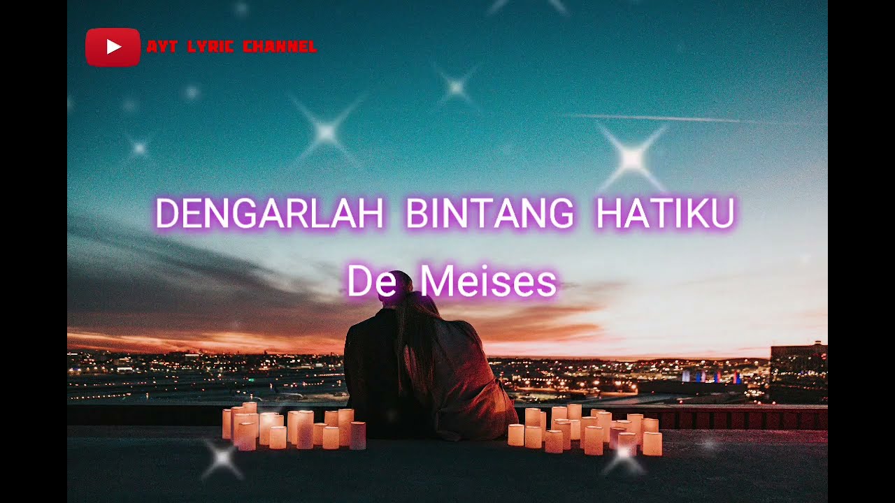 Lirik Dengarlah Bintang Hatiku - De Meises || Lyric Music