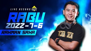DJ RAHMAN SAHA | RABU 2022-7-6 | FRIENDSHIP PUB