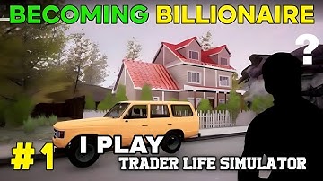 I BECOMING BILLIONAIRE | TRADER LIFE SIMULATOR GAMEPLAY #1
