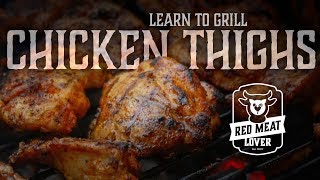 Grilled Chicken Thighs - The Secrets to Grilling Perfect Chicken Thighs