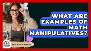 Celebrity What Are Examples Of Math Manipulatives? - High School Toolkit Wealth