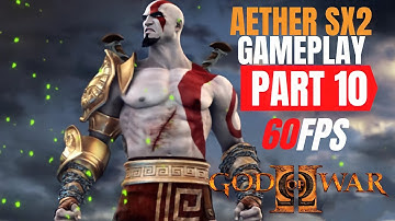 GOD OF WAR - 2 (Part - 10) Walkthrough Gameplay | 60FPS | Aether Sx2-PS2 Emulator