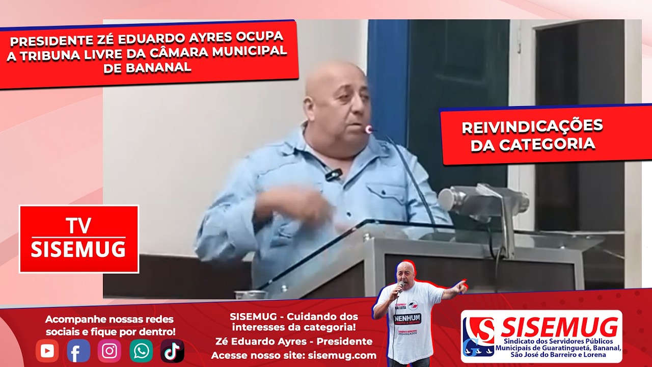 Presidente Zé Eduardo Ayres ocupa a tribuna livre da câmara municipal de Bananal  | TV SISEMUG