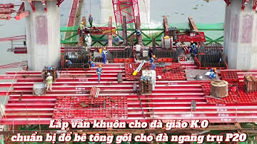 Cầu Rạch Miễu 2 trụ P20 tiến hành lắp ván khuôn cho mặt cầu đốt K.0 và đổ bê tông gối trên đà ngang