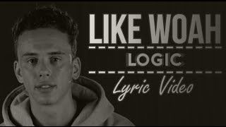 Logic Like Woah (Lyrics)