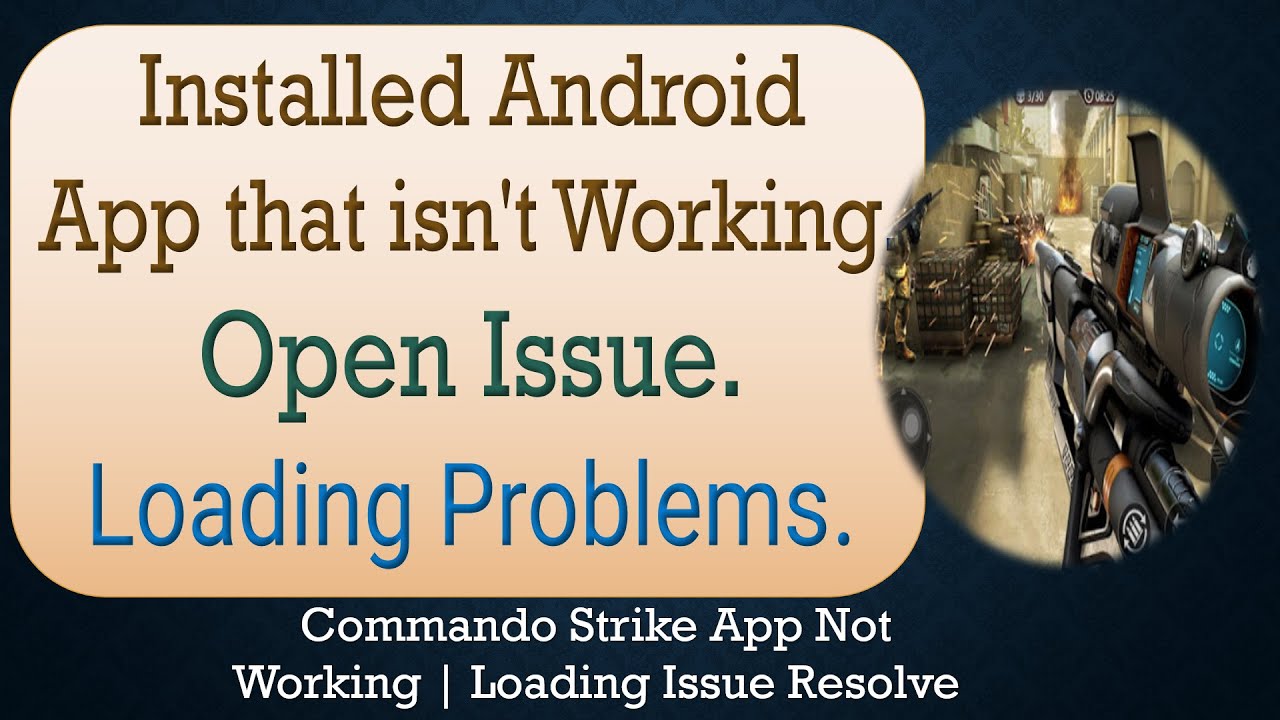 How to Fix an Installed Android Commando Strike App that isn't Working ...
