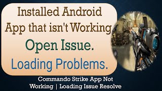 How to Fix an Installed Android Commando Strike  App that isn't Working. screenshot 2