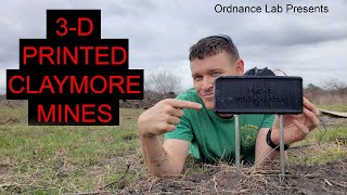 Live 3-D Printed Claymore Mines