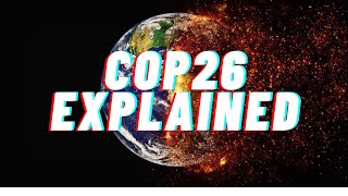 COP26: Explained in 3 Minutes