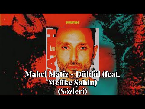 Mabel Matiz - Düldül (feat. Melike Şahin) (Sözleri)