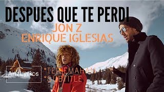 DESPUES QUE TE PERDI LYRICS ENGLISH + INDO SUBTITLE | JON Z | ENRIQUE IGLESIAS