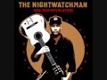 The Nightwatchman - Gone Like Rain