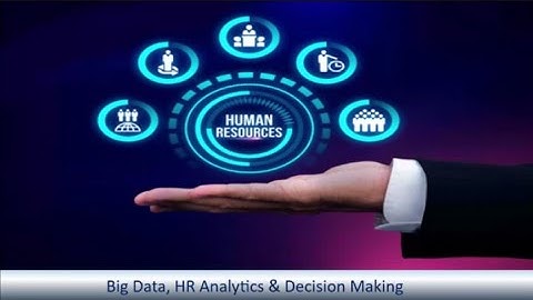 EXECUTIVE WEBINAR: BIG DATA, HR ANALYTICS & DECISION MAKING