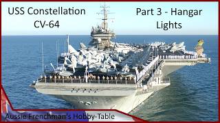 USS Constellation 1/350 - Aussie Frenchman [Part 3]