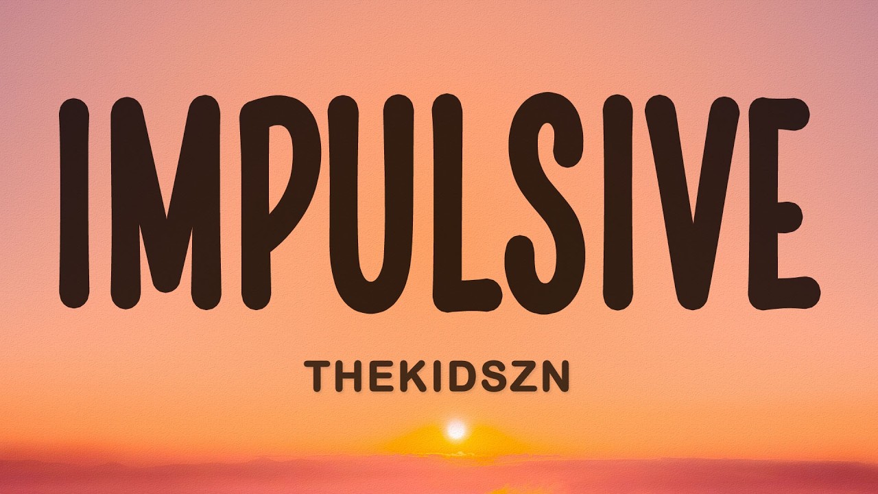 Tonton Thekidszn - IMPULSIVE (Lyrics) di YouTube Tonton Thekidszn - IMPULSIVE (Lyrics) di YouTube