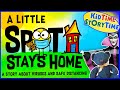 A Little SPOT Stays Home 🏠 Children's Book Read Aloud to Thrive At Home!