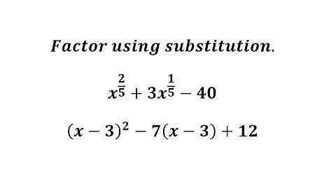 Factor Using Substitution - Quadratic Form with Rational Exp and Expressions