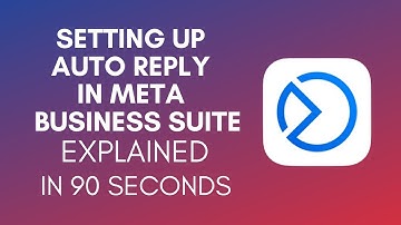 How To Setup Auto Reply In Meta Business Suite? (2024)