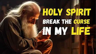 How the HOLY SPIRIT breaks the SPIRITUAL CURSE that blocks my LIFE