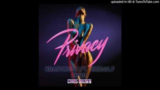 Video thumbnail of "Chris Brown - Privacy (KrazyChris & Kieran.F Remix)"