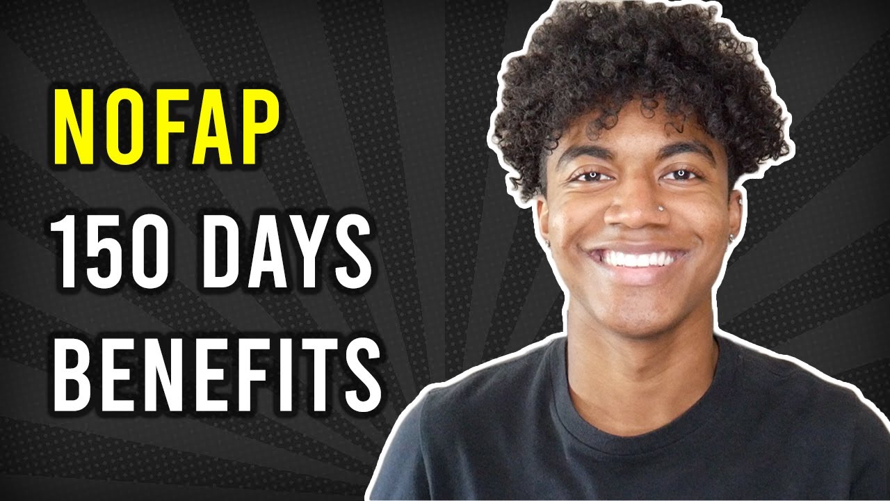 Nofap Benefits After 150+ Days! (Life-Changing)