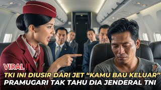 Pramugari Mengusir TKI Kumal di Kabin Jet… Tak Tahu Dia Jenderal TNI yang Bikin Dunia Terdiam!