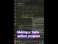 How to make a hello python program