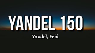 Yandel, Feid - Yandel 150 (Letra/Lyrics) | Resistencia