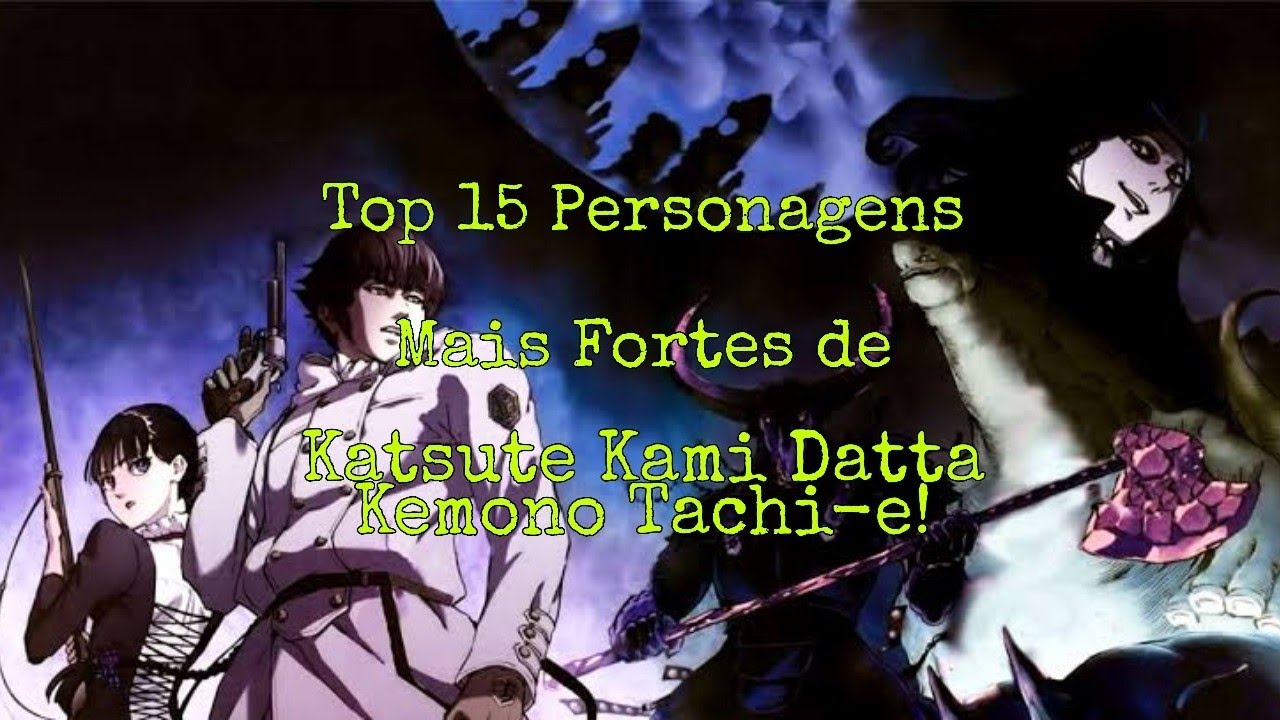 Top 15 Personagens Mais Fortes de Katsute Kami Datta Kemono