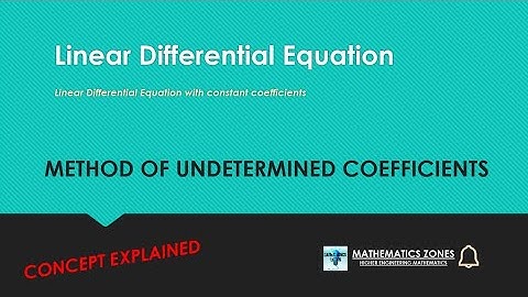 Method of Undetermined Coefficients THEORY EXAPLAINED
