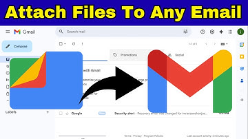 How To Attach Files To Any Email – Quick Tutorial