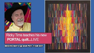 Ricky Tims LIVE - Free Quilt Class - The Portal Quilt - Class #1