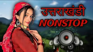 Uttarakhandi Top Hits Song 2025 | Non-Stop Songs | Dj Songs | New Kumauni & Garhwali Dj Songs 2025