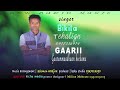 SINGER BIKILA TEKALIGN GAARII GAARUMMAADHAAN BEEKAMU 0917336914 SINGER BIKILA TEKALIGN GAARII GAARUMMAADHAAN BEEKAMU 0917336914