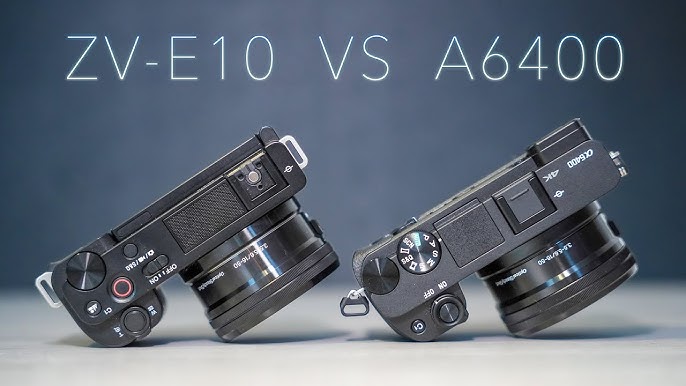 Price, value, and who should buy which: How to compare Sony ZV-E10 vs A6400 for beginners