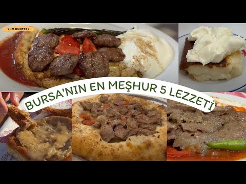 BURSA'NIN EN MEŞHUR 5 LEZZETİ Yemeden Gitmeyin !