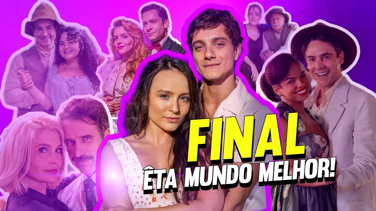 FINAL de ÊTA MUNDO MELHOR! CASAIS que VÃO FICAR JUNTOS no FIM da NOVELA!