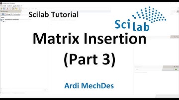 Scilab Tutorial - Matrix Insertion (Part 3)