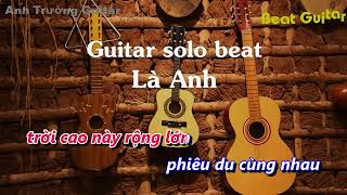 Karaoke Là Anh \/ Phạm Lịch - Guitar Solo Beat Acoustic | Anh Trường Guitar